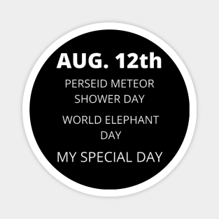 August 12th birthday, special day and the other holidays of the day. Magnet